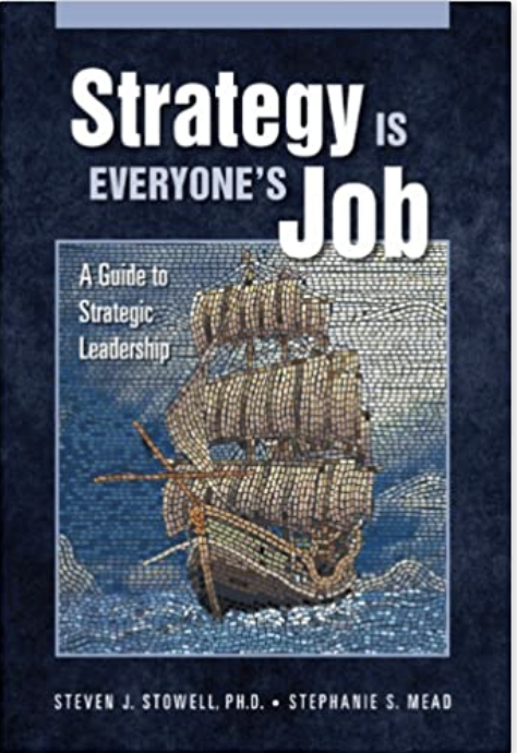 Strategy is Everyone's Job by Steven J. Stowell